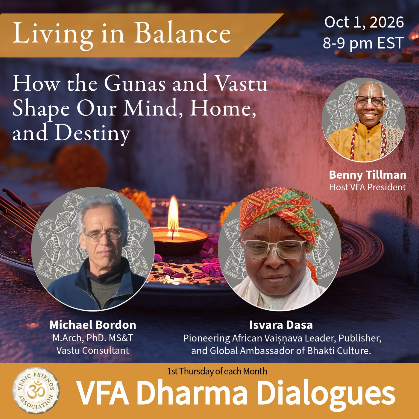 Oct 1, 2026 | Living in Balance: How the Gunas and Vastu Shape Our Mind, Home, and Destiny VFA Dharma Dialogues 261001
